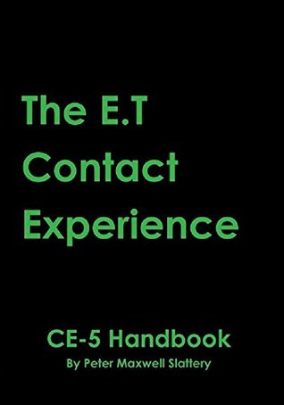 The E.T Contact Experience: CE-5 Handbook (Kindle Edition)