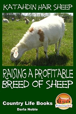 Katahdin Hair Sheep - Raising a Profitable Breed of Sheep (Kindle Edition)