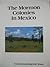The Mormon Colonies In Mexico (Commemorating 100 Years)