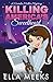 Killing America's Sweetheart by Ella Meeks