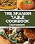 The Spanish Table Cookbook:...