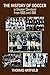 The History of Soccer in Greater Cleveland From 1906 until 1981 by Thomas Hatfield