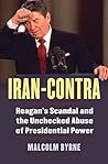 Iran-Contra: Reagan's Scandal and the Unchecked Abuse of Presidential Power Book cover for Iran-Contra: Reagan's Scandal and the Unchecked Abuse of Presidential Power