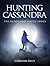 Hunting Cassandra (Blood and Tooth #1)