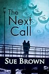 The Next Call by Sue  Brown