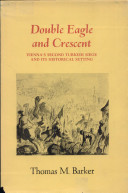 Double Eagle and Crescent: Vienna's Second Turkish Siege and Its Historical Setting