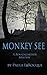 Monkey See: A Ben Gallagher Mystery