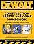 DeWALT Construction Safety and OSHA Handbook (Dewalt Trade Reference Series)