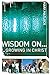 Wisdom On ... Growing in Christ (Wisdom Series Book 38)