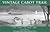 Vintage Cabot Trail: One of the World's Great Travelways: Cabot Trail, 1932-2007