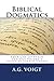 Biblical Dogmatics (American Lutheran Classics Book 3)