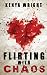 Flirting with Chaos