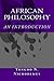 African Philosophy: An Intr...