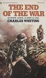 The End of the War, Europe: April 15-May 23, 1945