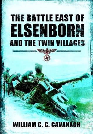 The Battle East of Elsenborn and the Twin Villages (Kindle Edition)