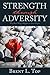 Strength Through Adversity by Brent L. Top