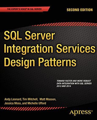 SQL Server Integration Services Design Patterns (Kindle Edition)