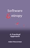 Software Entropy: A Practical Approach Software Entropy: A Practical Approach