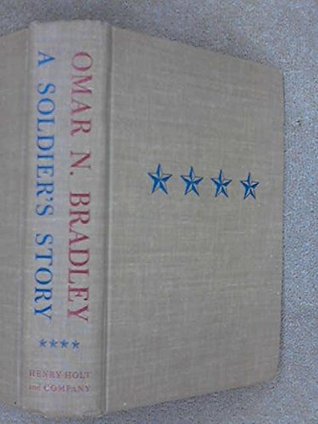 A Soldier S Story By Omar N Bradley