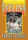 Evelina Or The History Of A Young Lady's Entrance Into The World by Frances Burney