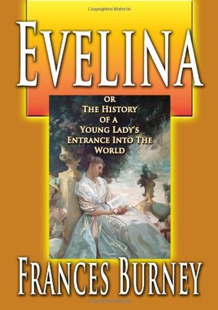 Evelina Or The History Of A Young Lady's Entrance Into The World