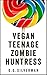 Vegan Teenage Zombie Huntress (The Redvale Zombie Prom Series Book 1)