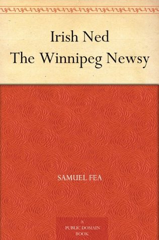 Irish Ned The Winnipeg Newsy (Kindle Edition)
