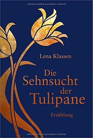 Die Sehnsucht der Tulipane (Hardcover)