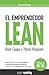 El emprendedor Lean: Cómo los visionarios crean nuevos productos, desarrollan proyectos innovadores y transforman los mercados