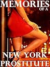 Memories of a New York Prostitute: Short Dramatic Life Memos!