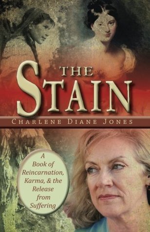 The Stain: A Book of Reincarnation, Karma and the Release from Suffering (Paperback)