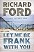 Let Me Be Frank With You (Frank Bascombe #4)