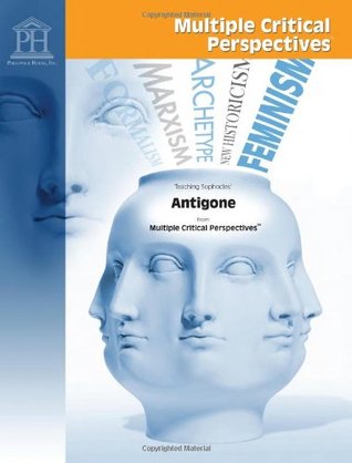 Antigone - Multiple Critical Perspectives
