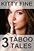 3 Taboo Tales: 3 Story Bundle of Forbidden Taboo Love: 3 Story Bundle of Forbidden Taboo Love