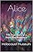Alice: The True Story of a ...