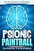 Psionic Paintball: An Introduction to Psionics (Psionic Social Club Series Book 1)