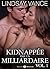 Kidnappée par un milliardaire, vol. 1 by Lindsay Vance