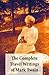 The Complete Travel Writings of Mark Twain: The Innocents Abroad + Roughing It + A Tramp Abroad + Following the Equator + Some Rambling Notes of an Idle Excursion