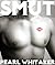 Smut: A Collection of Pearl Whitaker's Finest Erotic Short Stories
