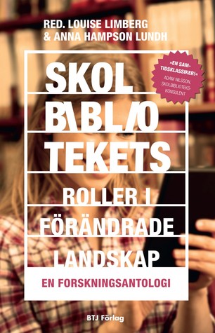 Skolbibliotekets roller i förändrade landskap: En forskningsantologi