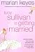 Lucy Sullivan Is Getting Married: A Charming Romantic Comedy About Psychic Predictions, Bad Dates, and Finding Mr. Right