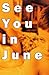 See You in June