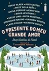 Book cover for O presente do meu grande amor: Doze histórias de Natal (Portuguese Edition)