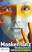 Maskentanz: Wie Menschen ihr wahres Ich verstecken (German Edition)