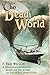 The Dead World: A Pellucidar novelette based on the works of Edgar Rice Burroughs