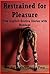 Restrained for Pleasure: Five Explicit Erotica Stories with Bondage