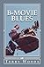 B-Movie Blues