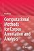 Computational Methods for Corpus Annotation and Analysis