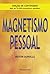 Magnetismo Pessoal