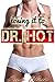 Losing it to Dr. Hot